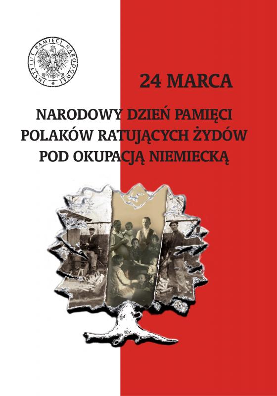 Narodowy Dzień Pamięci Polaków ratujących Żydów pod okupacją niemiecką – 24 marca 2018